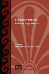 Septuagint Vocabulary: Pre-History, Usage, Reception