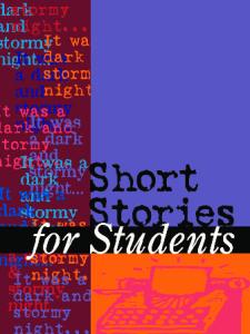 Short Stories for Students: Presenting Analysis, Context, and Criticism on Commonly Studied Short Stories, Volume 9
