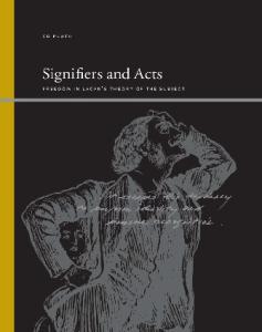 Signifiers and Acts: Freedom in Lacan's Theory of the Subject (Suny Series Insinuations : Philosophy, Psychoanalysis, Literature)