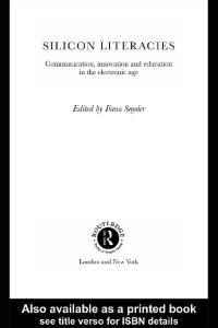Silicon Literacies: Communication, Innovation and Education in the Electronic Age (Literacies)