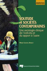 Solitude et societes contemporaines : Une sociologie clinique de l'individu et du rapport a l'autre