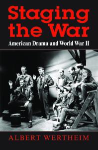Staging the War: American Drama and World War II