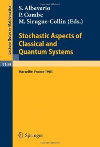 Stochastic Aspects of Classical and Quantum Systems
