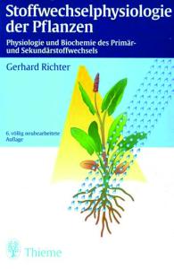 Stoffwechselphysiologie der Pflanzen: Physiologie und Biochemie des Primar und Sekundarstoffwechsels, 6. Auflage