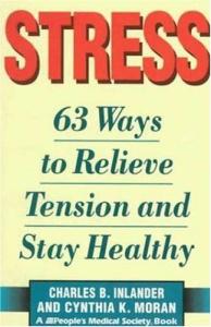 Stress: 63 Ways to Relieve the Tension and Stay Healthy