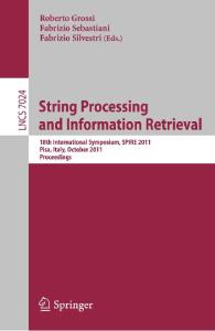 String Processing and Information Retrieval. 18th International Symposium SPIRE 2011 Proceedings (Lecture Notes in Computer Science)