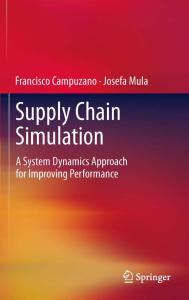 Supply Chain Simulation: A System Dynamics Approach for Improving Performance