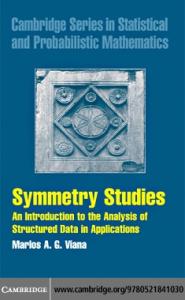 Symmetry Studies: An Introduction to the Analysis of Structured Data in Applications (Cambridge Series in Statistical and Probabilistic Mathematics)