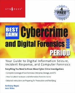 The Best Damn Cybercrime and Forensics Book Period