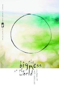 The Bigness of the World (Flannery O'Connor Award for Short Fiction)