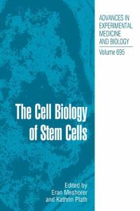The Cell Biology of Stem Cells - Advances in Experimental Medicine and Biology Vol 695