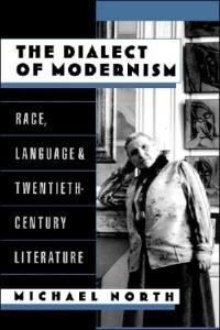 The Dialect of Modernism: Race, Language, and Twentieth-Century Literature (Race and American Culture)