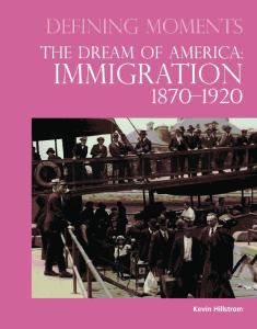 The Dream of America: Immigration 1870-1920 (Defining Moments)
