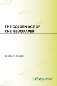 The Golden Age of the Newspaper