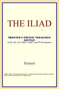 The Iliad (Webster's French Thesaurus Edition)