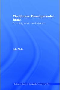 The Korean Developmental State (Routledge Studies in the Growth Economies of Asia)