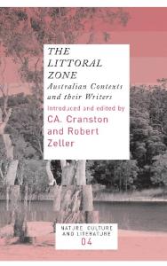 The Littoral Zone: Australian Contexts and their Writers (Nature, Culture and Literature)