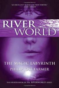 The Magic Labyrinth (Riverworld Saga, Book 4)
