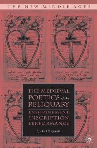 The medieval poetics of the reliquary: enshrinement, inscription, performance