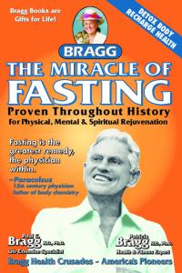 The miracle of fasting: proven through history for physical, mental and spiritual rejuvenation