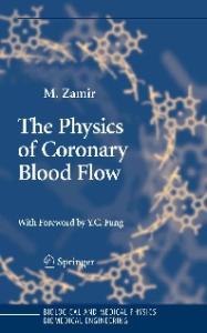 The Physics of Coronary Blood Flow (Biological and Medical Physics, Biomedical Engineering)