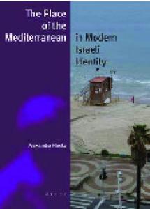 The Place of the Mediterranean in Modern Israeli Identity (Jewish Identities in a Changing World)