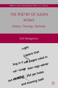 The Poetry of Susan Howe: History, Theology, Authority (Modern and Contemporary Poetry and Poetics)