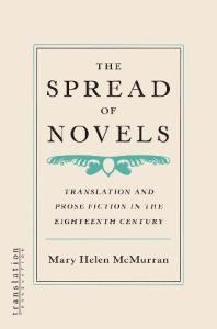 The Spread of Novels: Translation and Prose Fiction in the Eighteenth Century (Translation Transnation)
