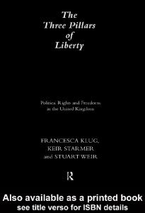 The Three Pillars of Liberty: Political Rights and Freedoms in the United Kingdom (Democratic Audit of the United Kingdom)