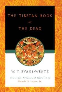 The Tibetan Book of the Dead: Or The After-Death Experiences on the Bardo Plane, according to L=ama Kazi Dawa-Samdup's English Rendering