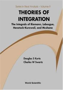 Theories of Integration - The Integrals of Riemann, Lebesgue, Henstock-Kurzweil, and McShane