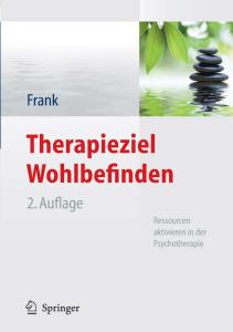 Therapieziel Wohlbefinden: Ressourcen aktivieren in der Psychotherapie, 2. Auflage