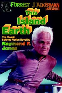This Island Earth (Forrest J Ackerman Presents)