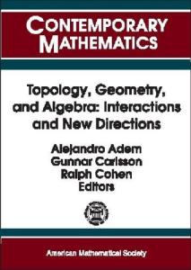Topology, geometry, and algebra: Interactions and new directions