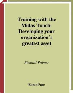 Training with the Midas Touch: Developing your organization’s greatest asset