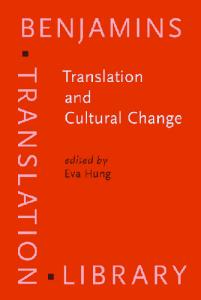 Translation and Cultural Change: Studies in History, Norms and Image-projection (Benjamins Translation Library)