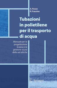Tubazioni in polietilene per il trasporto di acqua: Manuale per la progettazione, la posa e la gestione sicura delle reti idriche