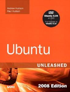 Ubuntu Unleashed 2008 Edition: Covering 8.04 and 8.10