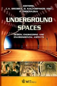 Underground Spaces : Design, Engineering and Environmental Aspects (Wit Transactions on the Built Environment)
