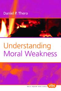 Understanding Moral Weakness (Value Inquiry Book Series)