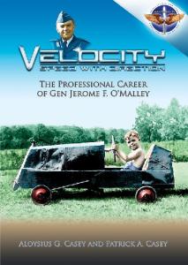 Velocity Speed with Direction...professional Career of Gen Jerome F. O'Malley
