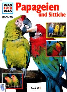 Was ist was?, Bd.92: Papageien und Sittiche  GERMAN
