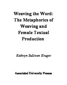 Weaving the Word: The Metaphorics of Weaving and Female Textual Production