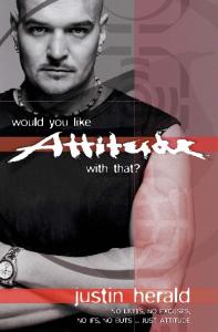 Would You Like Attitude with That?: No Limits, No Excuses, No Ifs, No Buts . . . Just Attitude
